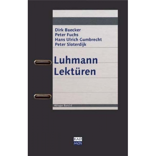 Dirk Baecker & Norbert Bolz & Peter Fuchs & Hans Ulrich Gumbrecht & Peter Sloterdijk - Luhmann Lektüren