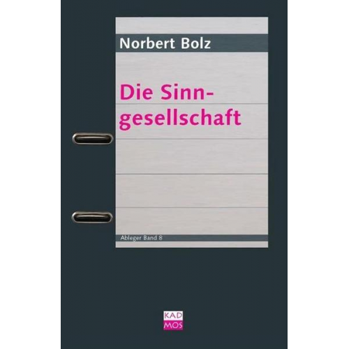 Norbert Bolz - Die Sinngesellschaft