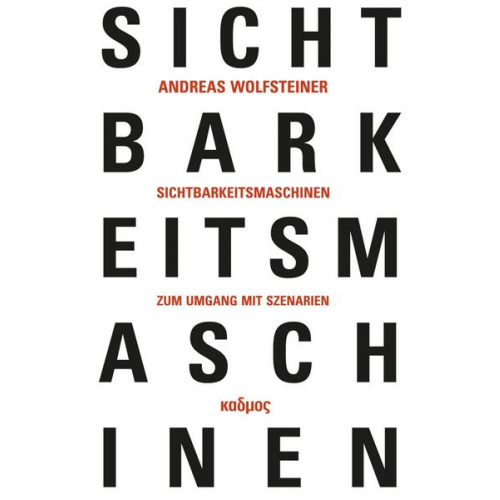 Andreas Wolfsteiner - Sichtbarkeitsmaschinen