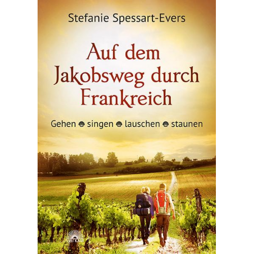 Stefanie Spessart-Evers - Auf dem Jakobsweg durch Frankreich