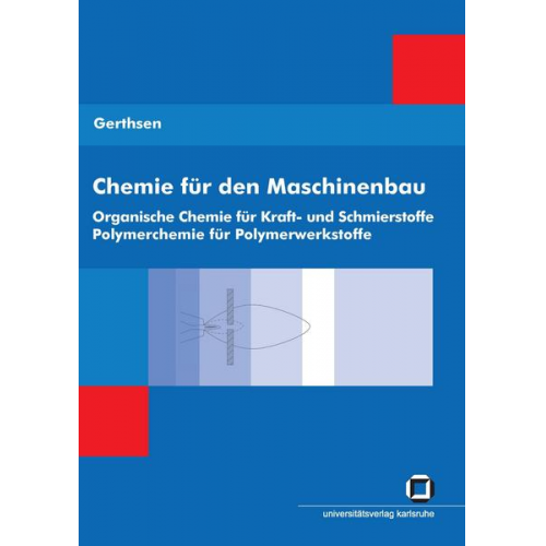 Tarsilla Gerthsen - Chemie für den Maschinenbau. Bd. 2: Organische Chemie für Kraft- und Schmierstoffe, Polymerchemie für Polymerwerkstoffe