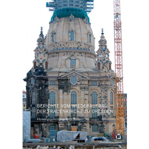 Christoph Frenzel - Berichte vom Wiederaufbau der Frauenkirche zu Dresden