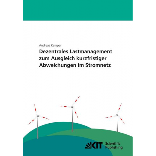 Andreas Kamper - Dezentrales Lastmanagement zum Ausgleich kurzfristiger Abweichungen im Stromnetz