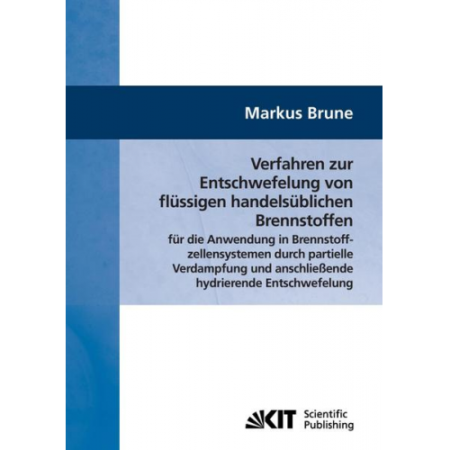 Markus Brune - Verfahren zur Entschwefelung von flüssigen handelsüblichen Brennstoffen für die Anwendung in Brennstoffzellensystemen durch partielle Verdampfung und