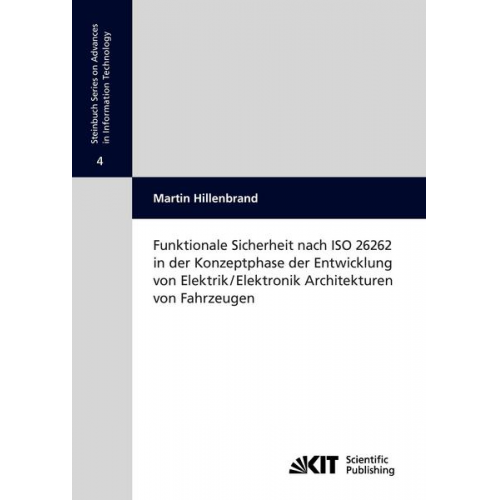 Martin Hillenbrand - Funktionale Sicherheit nach ISO 26262 in der Konzeptphase der Entwicklung von Elektrik/Elektronik Architekturen von Fahrzeugen