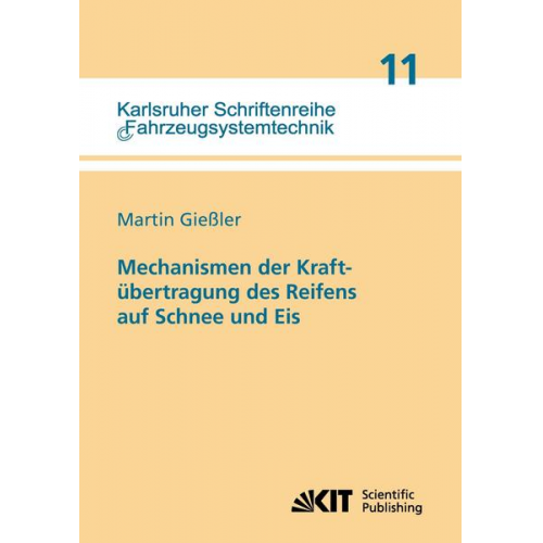 Martin Giessler - Mechanismen der Kraftübertragung des Reifens auf Schnee und Eis