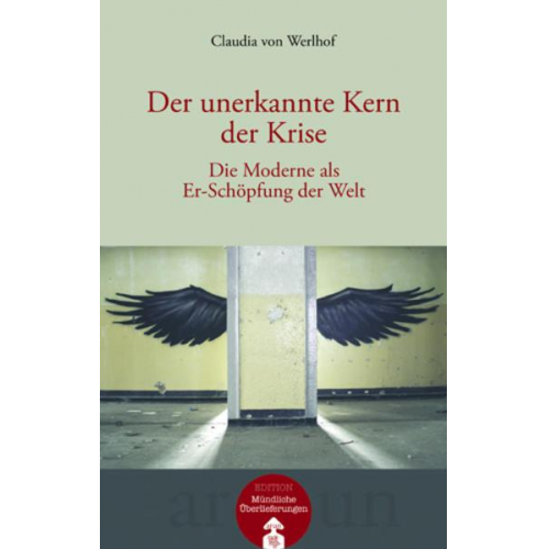 Claudia Werlhof - Der unerkannte Kern der Krise