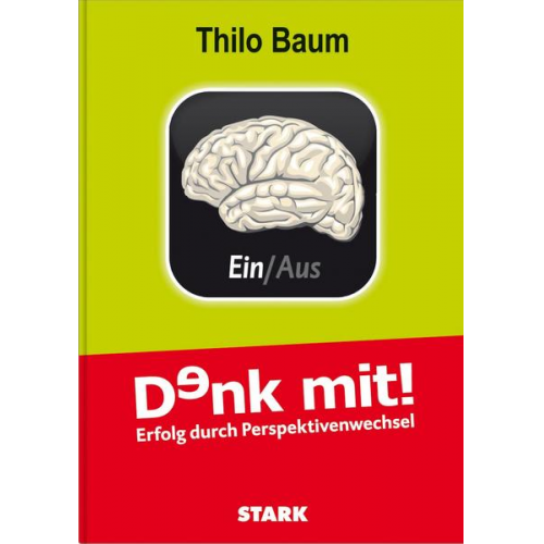 Thilo Baum - Thilo Baum: Denk mit! - Erfolg durch Perspektivenwechsel