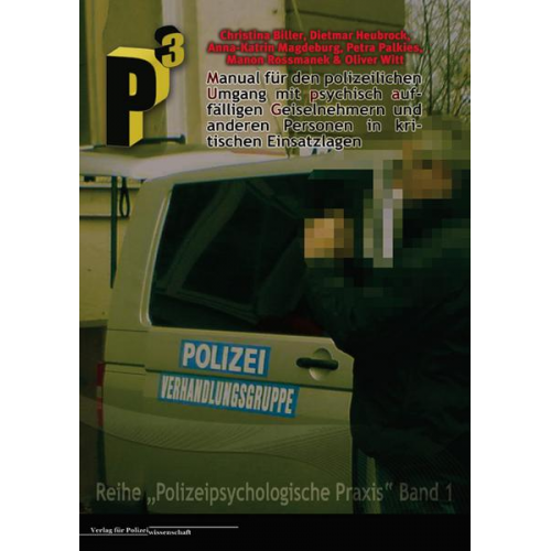 Christina Biller & Dietmar Heubrock & Anna K. Magdeburg & Petra Palkies & Manon Rossmanek - Manual für den polizeilichen Umgang mit psychisch auffälligen Geiselnehmern und anderen Personen in kritischen Einsatzlagen