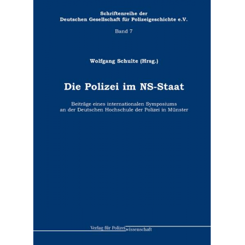 Wolfgang Schulte - Die Polizei im NS-Staat