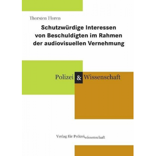 Thorsten Floren - Schutzwürdige Interessen von Beschuldigten im Rahmen der audiovisuellen Vernehmung