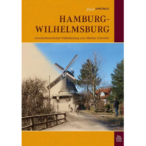 Markus Schreiber & Geschichtswerkstatt Wilhelmsburg - Zeitsprünge Hamburg-Wilhelmsburg