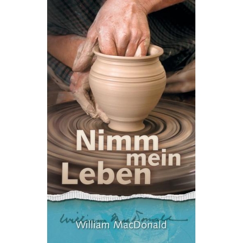 William MacDonald - Nimm mein Leben