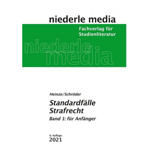 Alexander Heinze & Thomas Schröder - Standardfälle Strafrecht. Band 1: für Anfänger - 2021