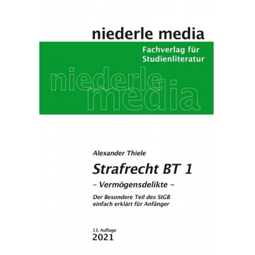 Alexander Thiele - Strafrecht BT 1 - 2021 - Vermögensdelikte