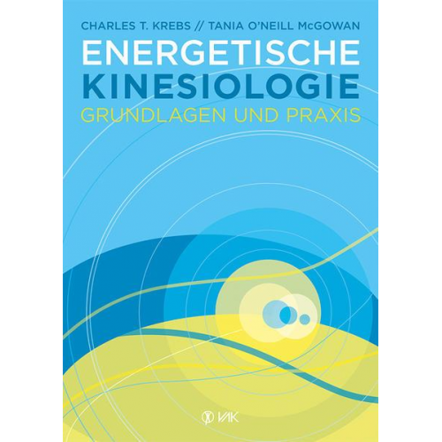 Charles T. Krebs & Tania O'Neill McGowan - Energetische Kinesiologie