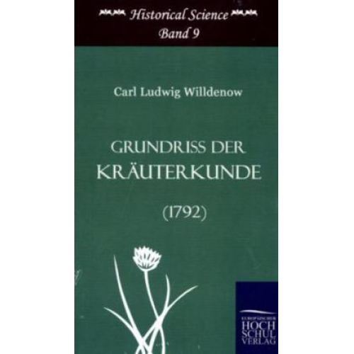 Carl-Ludwig Willdenow - Grundriss der Kräuterkunde (1792)