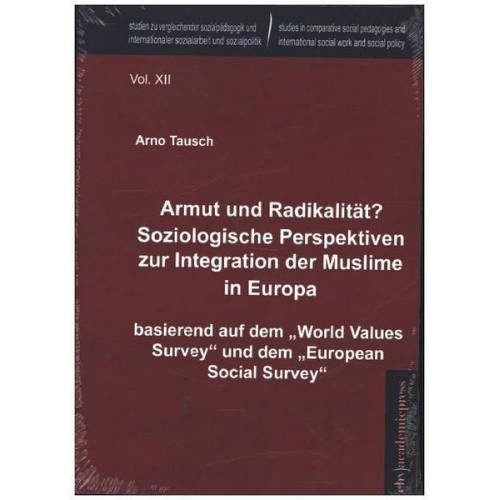 Arno Tausch - Armut und Radikalität? Soziologische Perspektiven zur Integration der Muslime in Europa