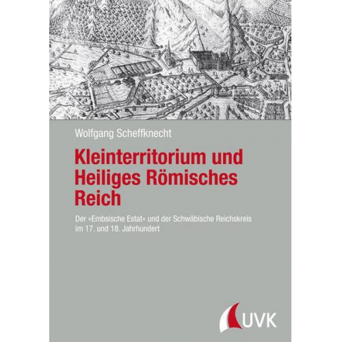 Wolfgang Scheffknecht - Kleinterritorium und Heiliges Römisches Reich