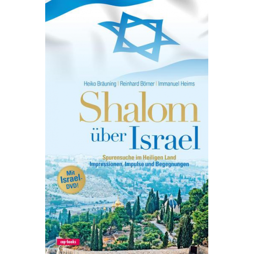 Heiko Bräuning & Reinhard Börner & Immanuel Heims - Shalom über Israel - mit Israel-DVD