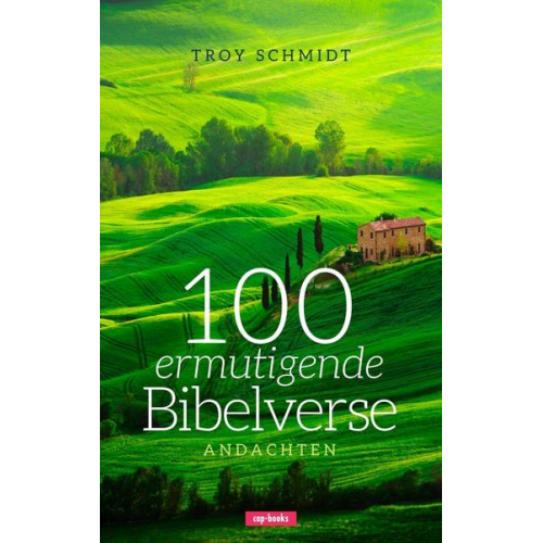 Troy Schmidt - 100 ermutigende Bibelverse – Andachten