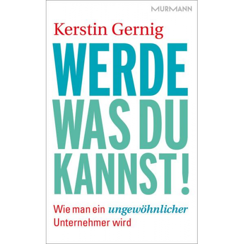 Kerstin Gernig - Werde, was du kannst!