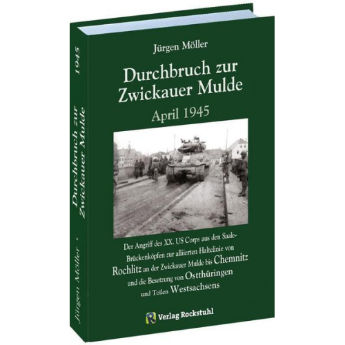 Jürgen Moeller - Durchbruch zur ZWICKAUER MULDE April 1945