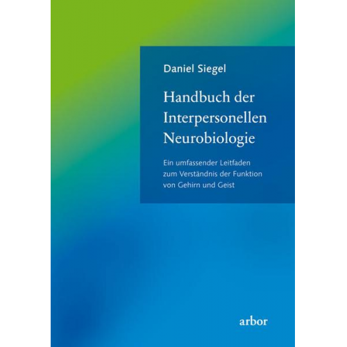 Daniel Siegel - Handbuch der Interpersonellen Neurobiologie