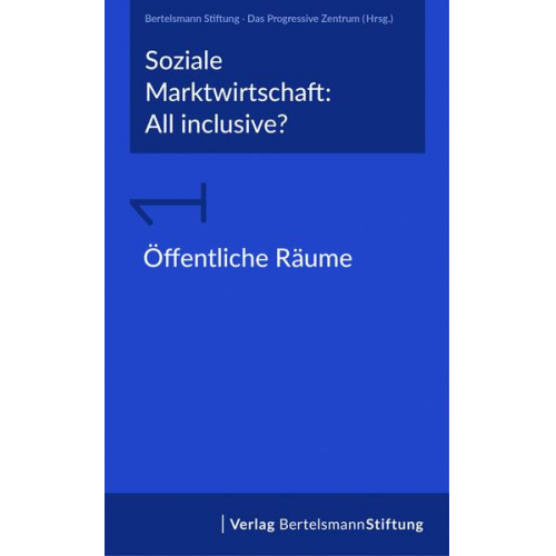 Soziale Marktwirtschaft: All inclusive? Band 1: Öffentliche Räume