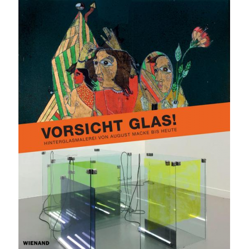 Vorsicht Glas! Hinterglasmalerei von August Macke bis heute