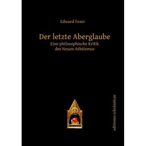 Edward Feser - Der letzte Aberglaube