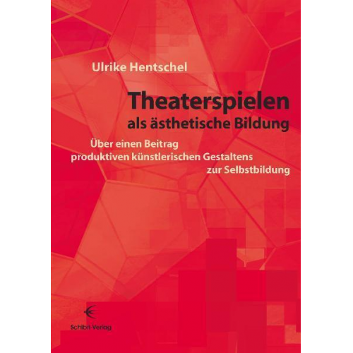 Ulrike Hentschel - Theaterspielen als ästhetische Bildung