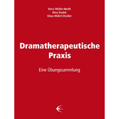 Emilia de Gruijter & Sandra Anklam & Corinna D'Angelo & Nina Dudek & Annette Haage-Riedlinger - Dramatherapeutische Praxis