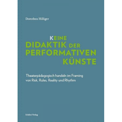 Dorothea Hilliger - K_eine Didaktik der performativen Künste