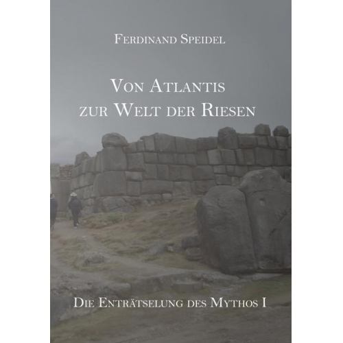 Ferdinand Speidel - Von Atlantis zur Welt der Riesen