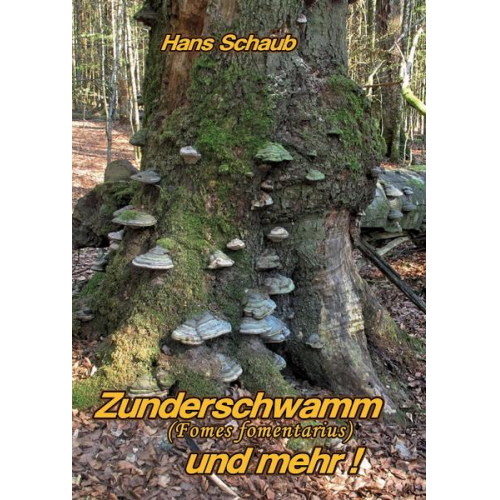 Hans Schaub - Zunderschwamm und mehr