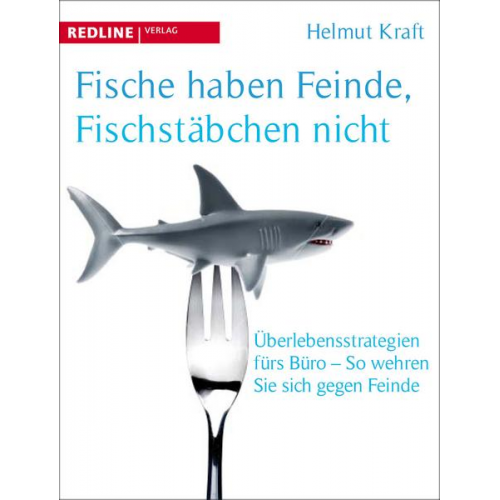 Helmut Kraft - Fische haben Feinde, Fischstäbchen nicht