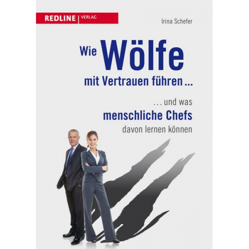 Irina Schefer - Wie Wölfe mit Vertrauen führen ...