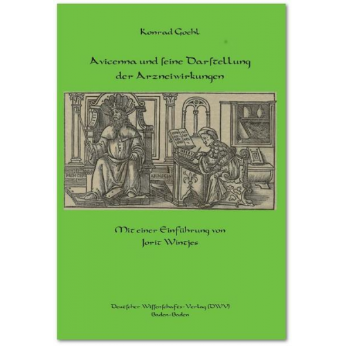 Konrad Goehl - Avicenna und seine Darstellung der Arzneiwirkungen