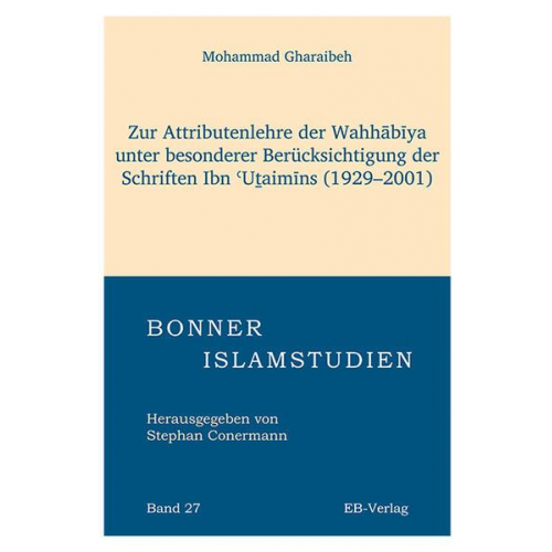 Mohammad Gharaibeh - Zur Attributenlehre der Wahhabiya unter besonderer Berücksichtigung der Schriften Ibn Utai