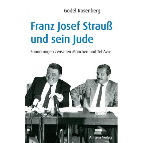 Godel Rosenberg - Franz Josef Strauß und sein Jude