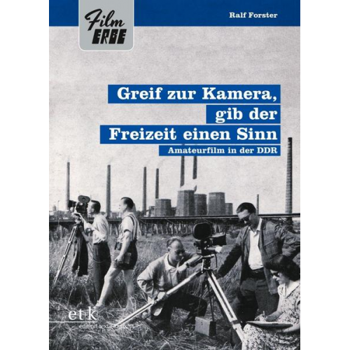 Ralf Forster - Greif zur Kamera, gib der Freizeit einen Sinn