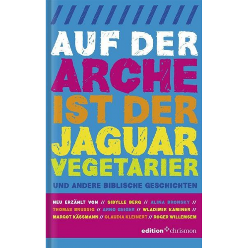 Sybille Berg & Alina Bronsky & Thomas Brussig & Arno Geiger & Wladimir Kaminer - Auf der Arche ist der Jaguar Vegetarier