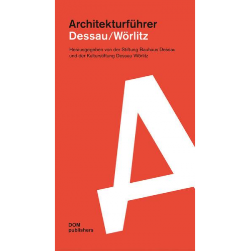 Wolfgang Thöner & Andreas Butter & Ingo Pfeifer & Wolfgang Savelsberg - Dessau / Wörlitz. Architekturführer