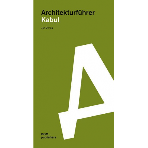 Jan Dimog - Kabul. Architekturführer