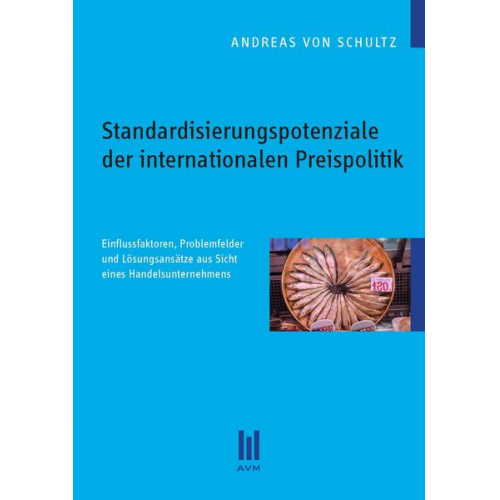 Andreas Schultz - Standardisierungspotenziale der internationalen Preispolitik