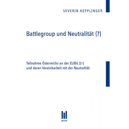 Severin Kepplinger - Battlegroup und Neutralität (?)