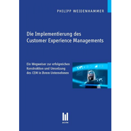 Philipp Weidenhammer - Die Implementierung des Customer Experience Managements