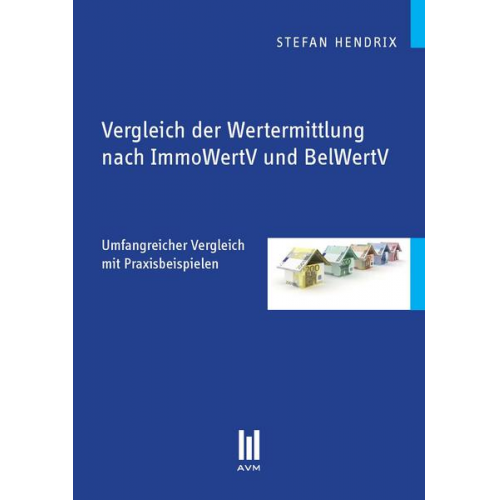 Stefan Hendrix - Vergleich der Wertermittlung nach ImmoWertV und BelWertV