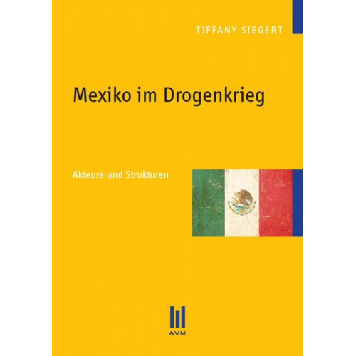 Tiffany Siegert - Mexiko im Drogenkrieg